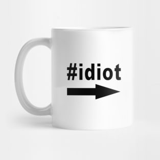 Idiot Text Mug